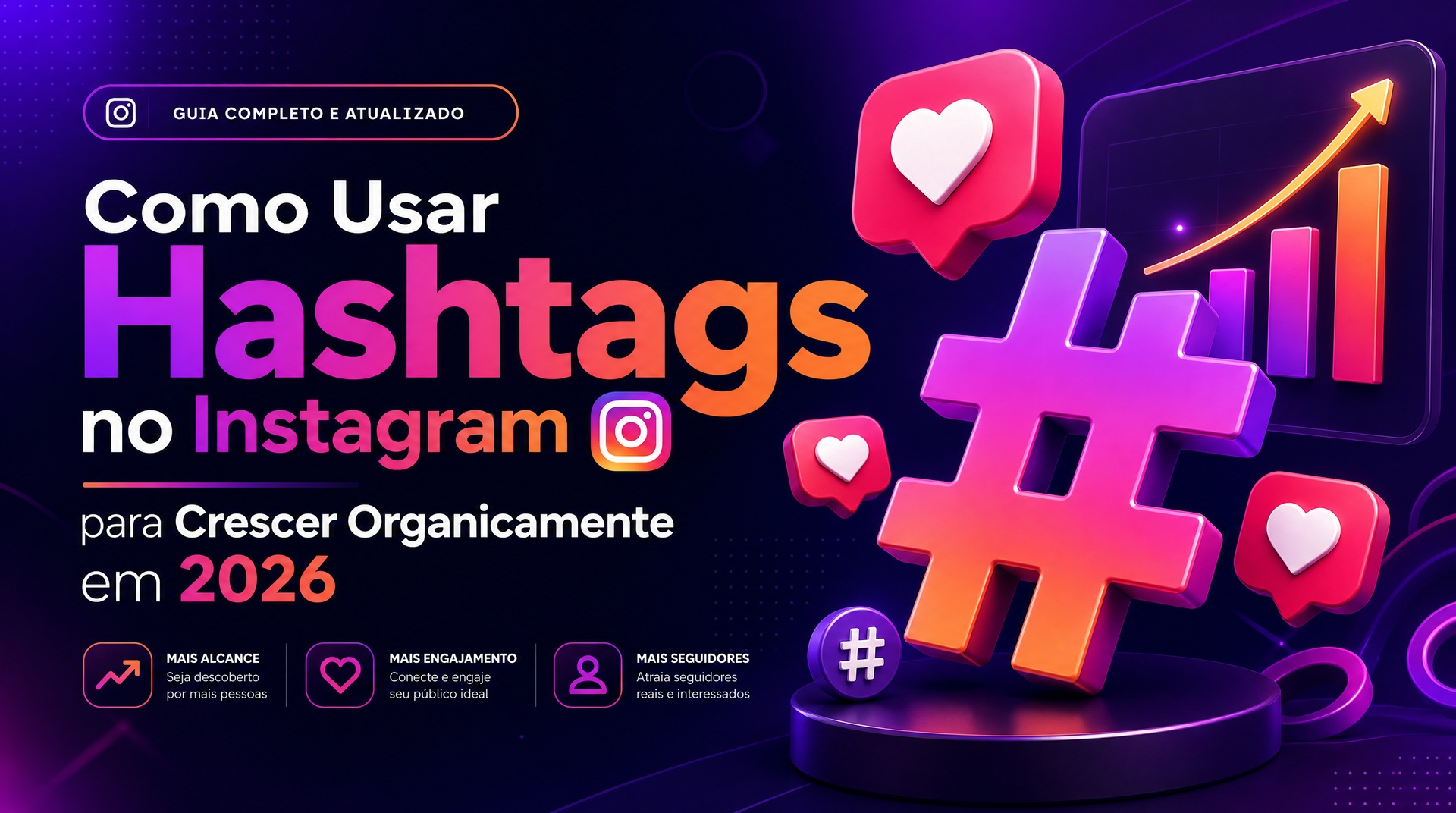 Aprenda como usar hashtags no Instagram corretamente em 2026 para crescer organicamente. Descubra quantas usar, onde colocar e quais erros evitar.