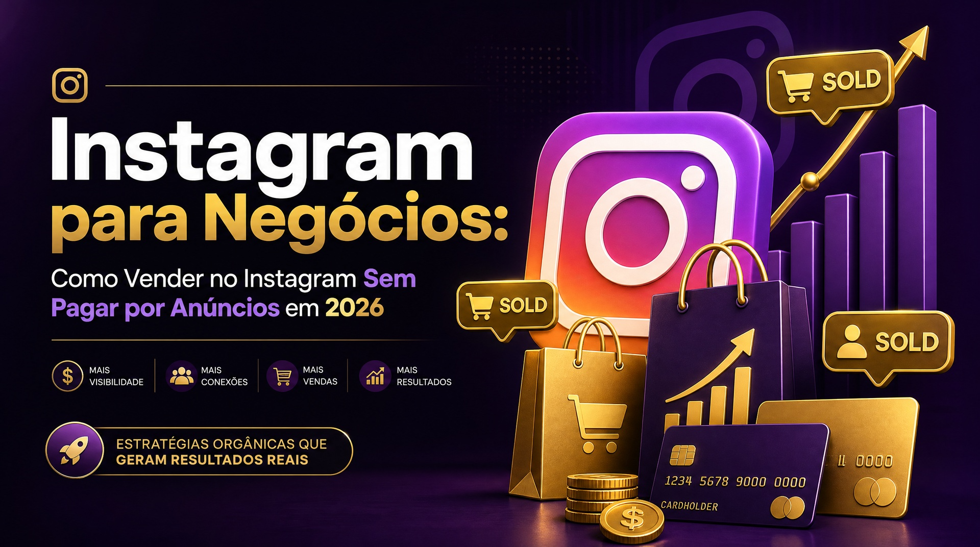 Instagram para Negócios: Como Vender no Instagram Sem Pagar por Anúncios em 2026